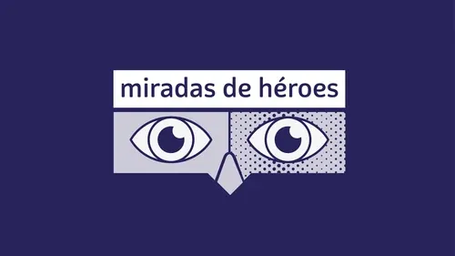 Miradas de Héroes